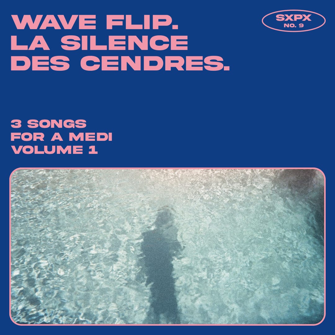 sxpX / no. 9 / wave flip. la silence des cendres. (3 songs for a medi vol. 1)